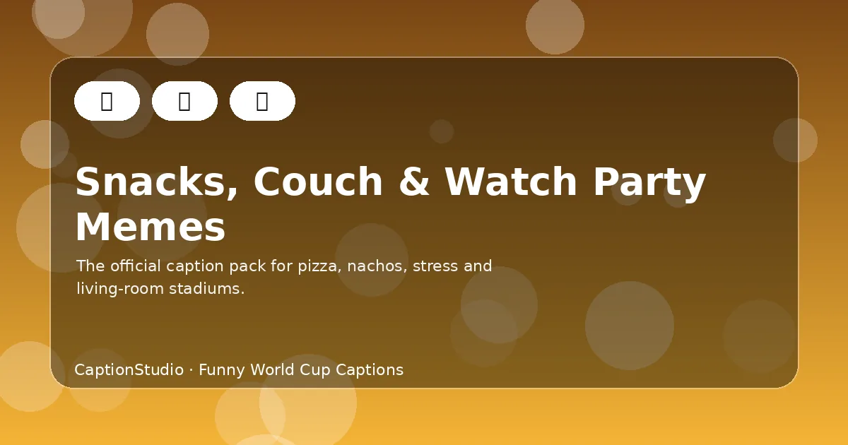 Funny World Cup snacks couch watch party meme captions