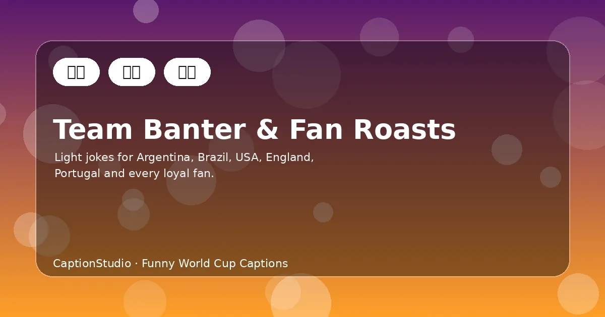 Funny World Cup 2026 team banter and fan roast caption card