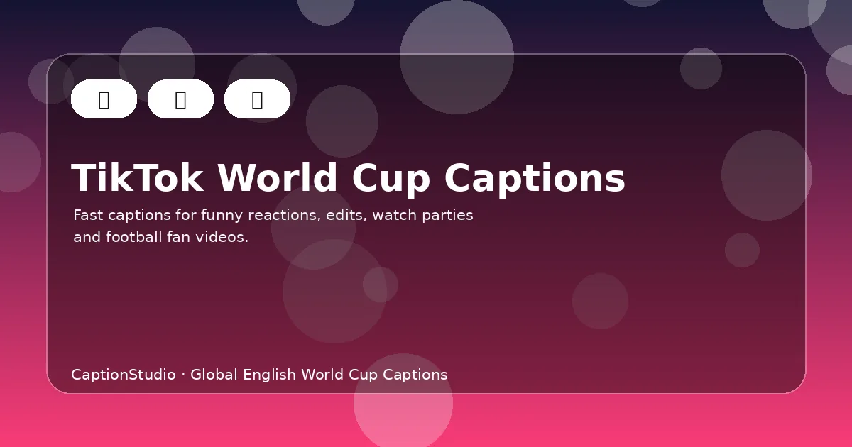 World Cup 2026 TikTok captions for football fan videos